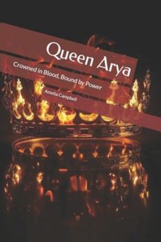 Queen Arya: Crowned in Blood, Bound by Power