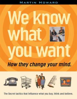 Paperback We Know What You Want: How the Change Your Mind Book
