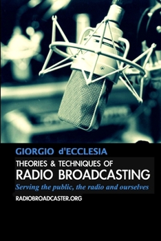 Paperback Theories and Techniques of Radio Broadcasting Book