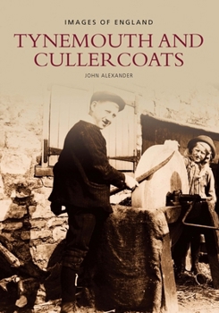 Paperback Tynemouth and Cullercoats: Images of England Book