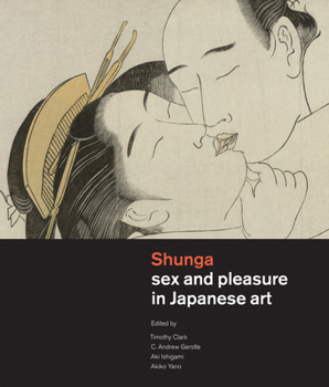 Hardcover Shunga: Sex and Pleasure in Japanese Art Book