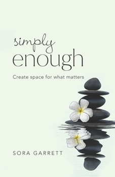 Paperback Simply Enough: Create Space for What Matters Book