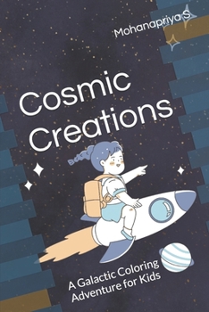 Cosmic Creations: A Galactic Coloring Adventure for Kids