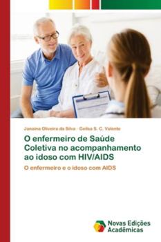 Paperback O enfermeiro de Saúde Coletiva no acompanhamento ao idoso com HIV/AIDS [Portuguese] Book