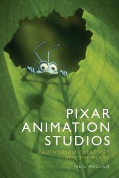 Hardcover Pixar Animation Studios: Authorship, Creativity and the Mouse Book