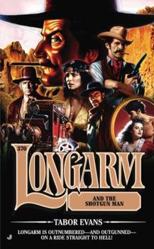 Longarm and the Shotgun Man - Book #370 of the Longarm