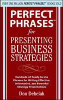Paperback Perfect Phrases for Presenting Business Strategies Book