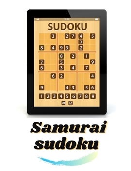 Paperback Samurai Sudoku: Samurai Sudoku has five overlapping squares of the 9x9 classic sudoku puzzle. Book