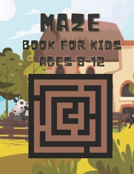 Maze Book For Kids Ages 8-12: 100 Easy Mazes