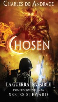 Paperback Chosen: La Guerra Invisible Orimer Segmento de las Series Steward (Spanish Edition) [Spanish] Book