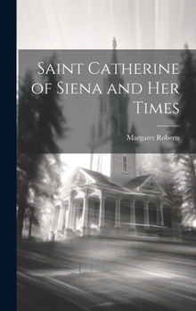 Hardcover Saint Catherine of Siena and Her Times Book