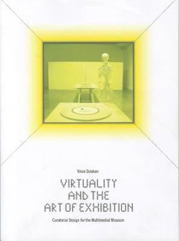 Paperback Virtuality and the Art of Exhibition: Curatorial Design for the Multimedial Museum Book