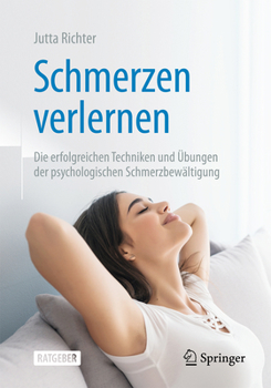 Paperback Schmerzen Verlernen: Die Erfolgreichen Techniken Und Übungen Der Psychologischen Schmerzbewältigung [German] Book