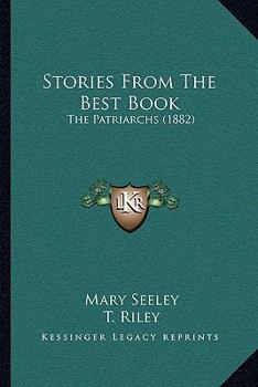 Paperback Stories From The Best Book: The Patriarchs (1882) Book