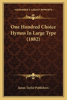 Paperback One Hundred Choice Hymns In Large Type (1882) Book