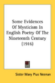 Some Evidences of Mysticism in English Poetry of the Nineteenth Century