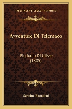 Paperback Avventure Di Telemaco: Figliuolo Di Ulisse (1805) [Italian] Book