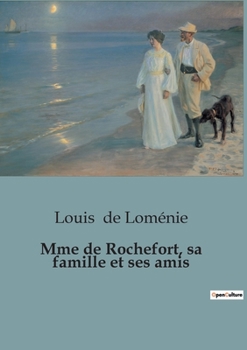 Paperback Mme de Rochefort, sa famille et ses amis [French] Book