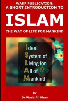 Paperback Wakf Publication: A Short Introduction to Islam, the Way of Life for Mankind Book