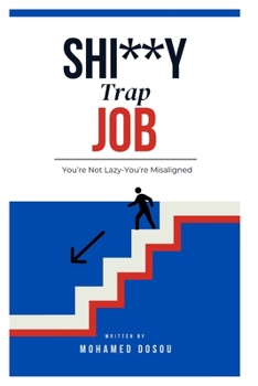 Shitty Job: Why the 9 to 5 System is Broken-And What You Can Do to Escape the Trap and Design a Life You Actually Want (Non-Fiction)
