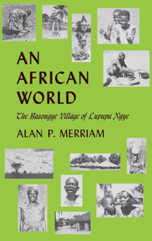 Hardcover An African World: The Basongye Village of Lupupa Ngye Book