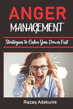 Paperback Anger Management Strategies to Calm You Down Fast Book