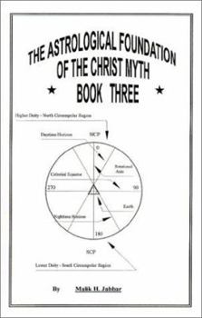 Paperback The Astrological Foundation of the Christ Myth, Book Three Book