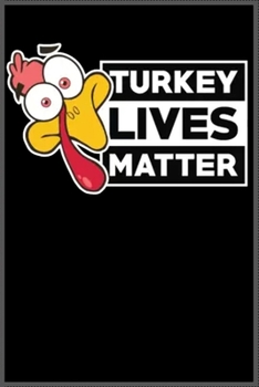 turkey lives matter: A Cute Notebook for thanksgiving day …. with more than 100 lined page - Composition Size (6*9)