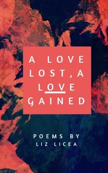Paperback A Love Lost, a Love Gained: Poems by Book