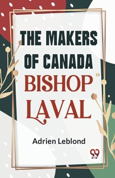 Paperback The Makers Of Canada Bishop Laval Book