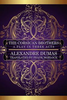 Paperback The Corsican Brothers: A Play in Three Acts Book