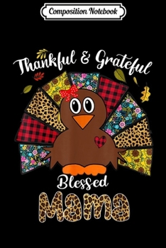 Composition Notebook: Thankful Grateful Blessed Mama Turkey Thanksgiving  Journal/Notebook Blank Lined Ruled 6x9 100 Pages