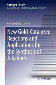 Paperback New Gold-Catalyzed Reactions and Applications for the Synthesis of Alkaloids Book