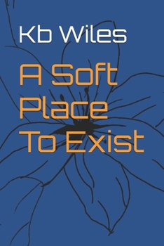 Paperback A Soft Place To Exist Book
