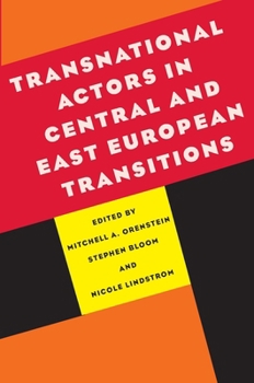 Transnational Actors in Central and East European Transitions (Pitt Russian East European)