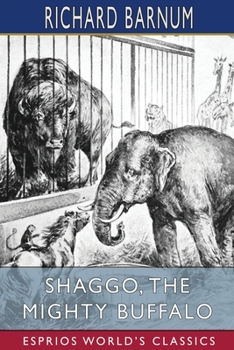 Paperback Shaggo, the Mighty Buffalo: His Many Adventures (Esprios Classics): Illustrated by Walter S. Rogers Book