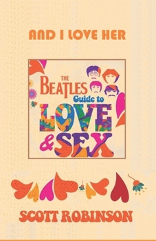 Paperback And I Love Her: (from The Beatles Guide to Love & Sex) Book