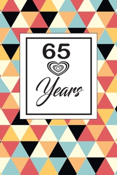 Paperback 65 years: 65th sixty-fifth Birthday Gift for Women sixty five year old daughter, son, boyfriend, girlfriend, men, wife and husba Book