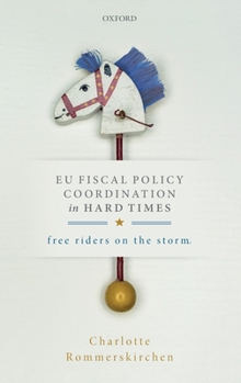 Eu Fiscal Policy Coordination in Hard Times: Free Riders on the Storm