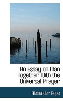 Paperback An Essay on Man Together with the Universal Prayer Book