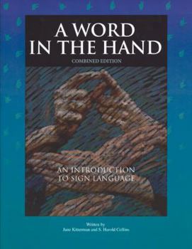 Paperback A Word in the Hand: An Introduction to Sign Language, Combined Edition Book