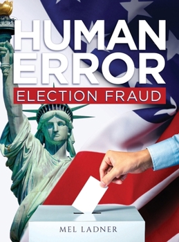 Hardcover Human Error: Election Fraud Book