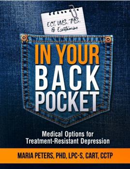 Paperback In Your Back Pocket: Medical Options for Treatment-Resistant Depression Book