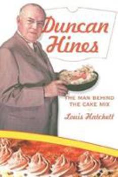 Hardcover Duncan Hines: The Man Behind the Cake Mix Book