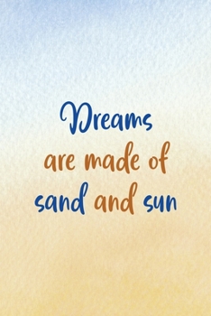 Paperback Dreams Are Made Of Sand And Sun: All Purpose 6x9 Blank Lined Notebook Journal Way Better Than A Card Trendy Unique Gift Blue Velvet Sand Book