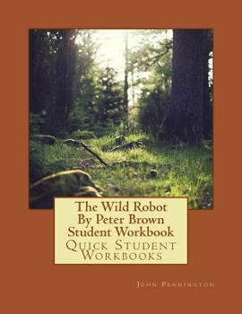 Paperback The Wild Robot by Peter Brown Student Workbook: Quick Student Workbooks Book