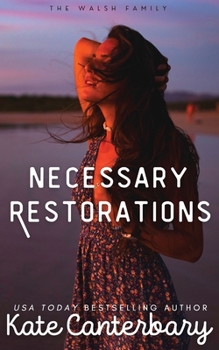 Necessary Restorations - Book #3 of the Walshes