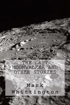 Paperback The Last Moonwalker and Other Stories Book