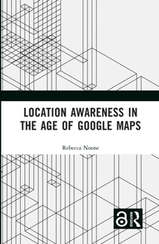 Hardcover Location Awareness in the Age of Google Maps Book