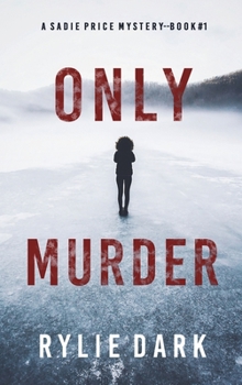 Only Murder - Book #1 of the Sadie Price FBI Suspense Thriller